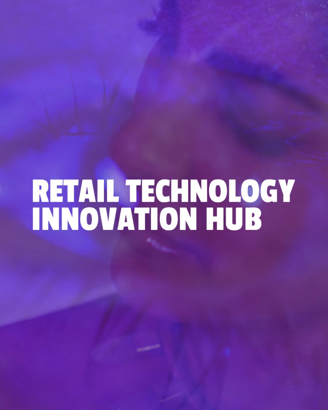 Retail tech innovation hub